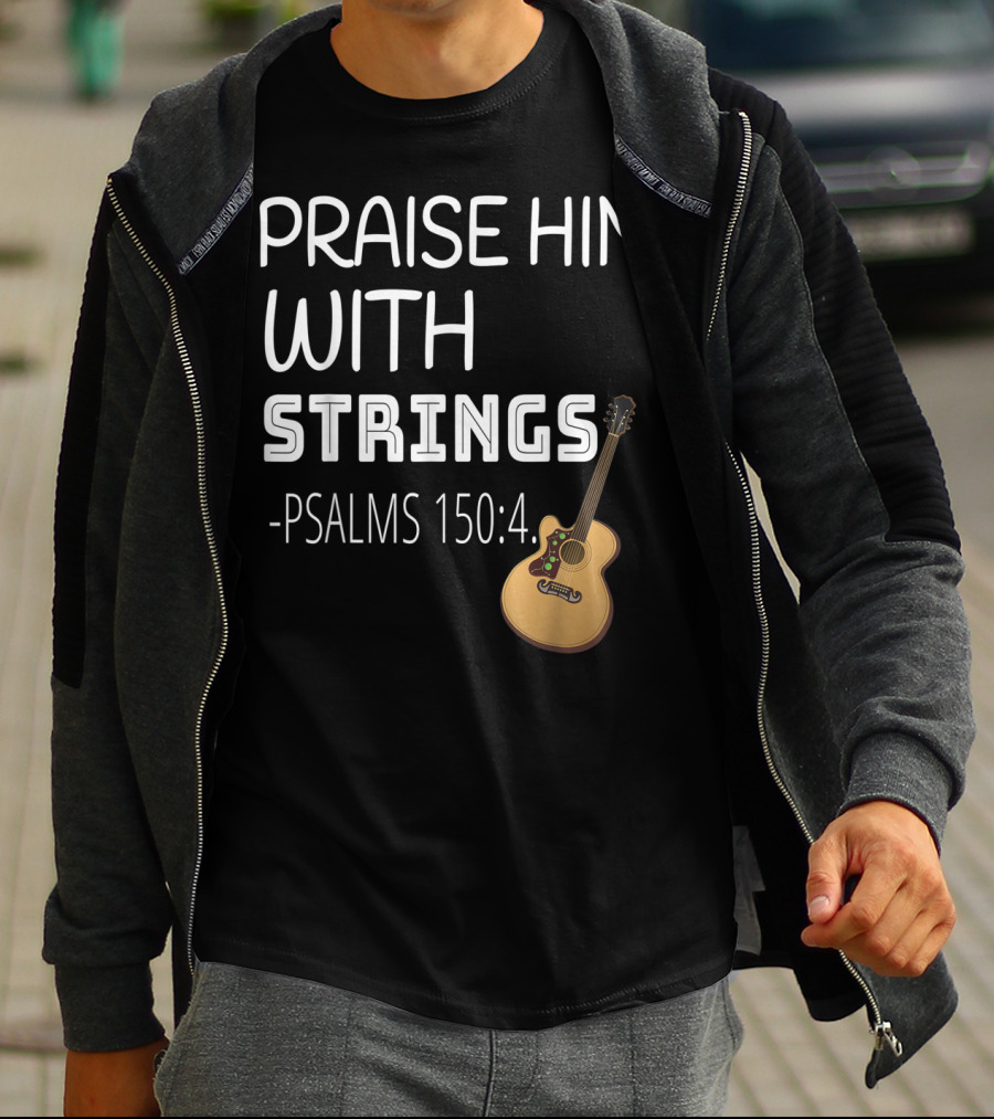 Mens Christian Guitar Player Praise Him With Strings Psalms 150:4 T-Shirt