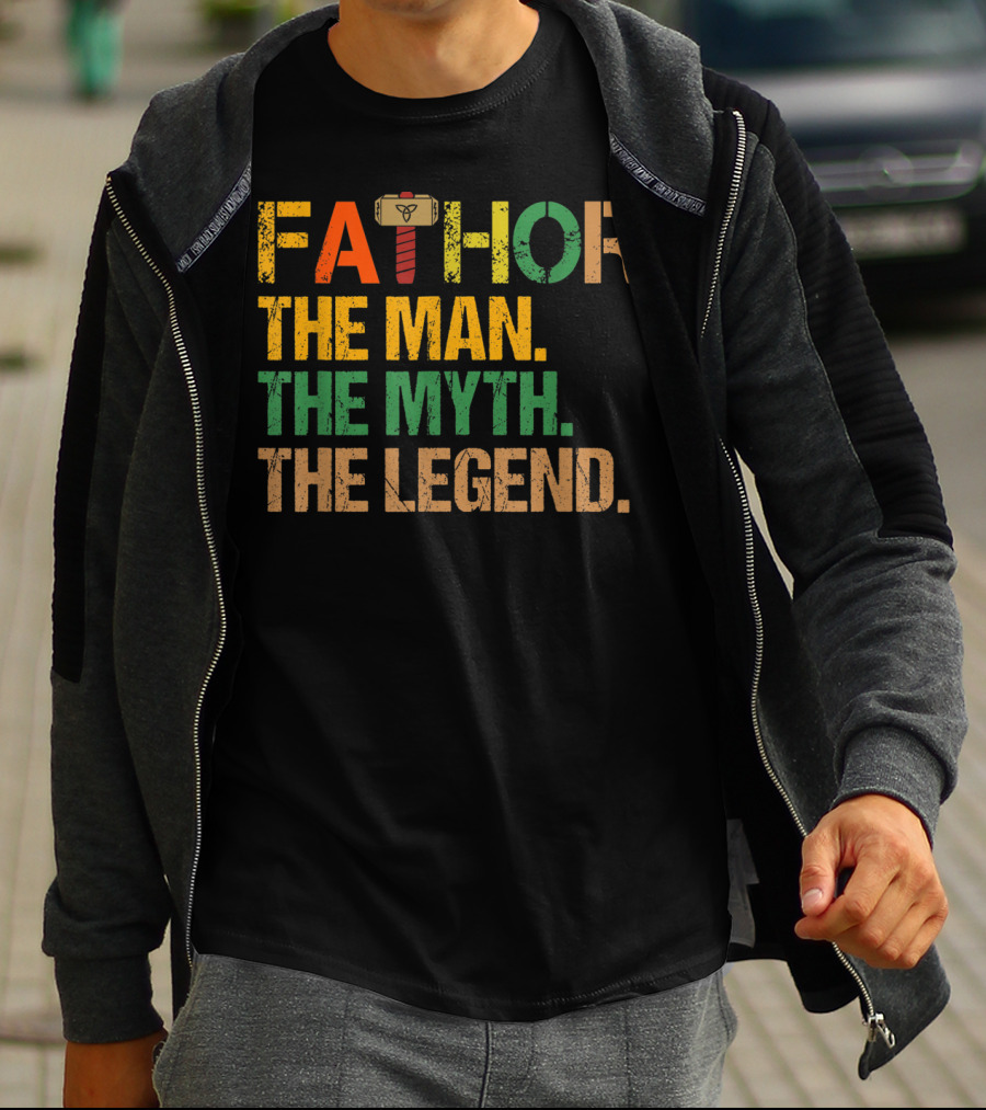 FATHOR The Man The Myth The Legend For Papa Dad T-Shirt