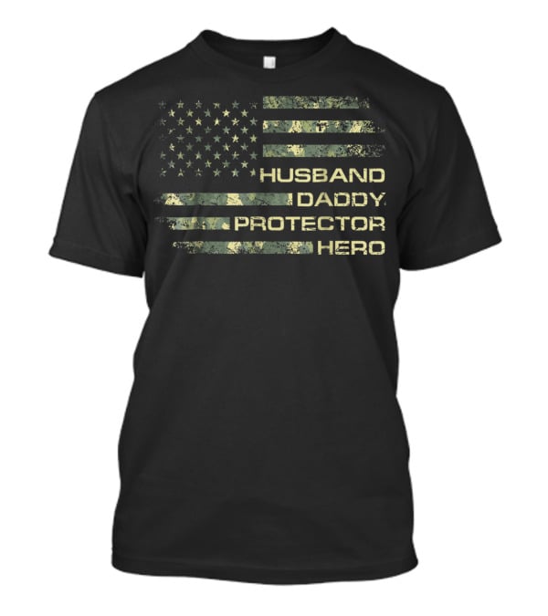 American Flag Husband Daddy Protector Hero Fathers T-Shirt