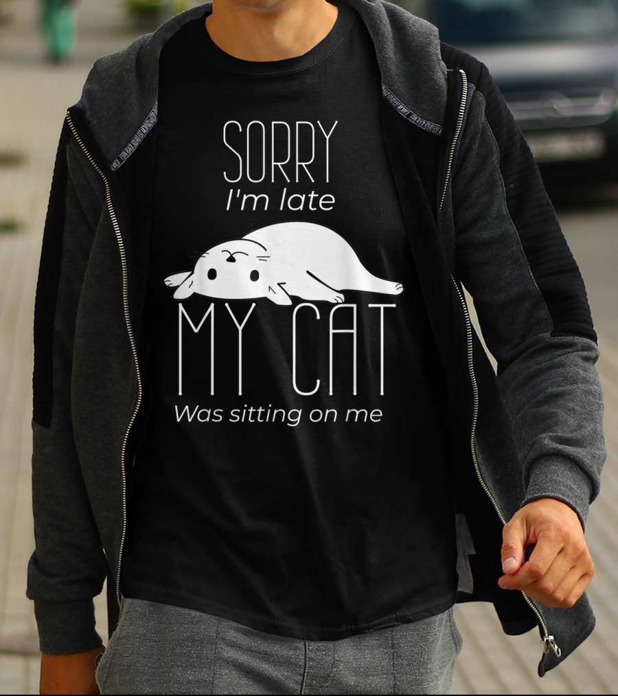 Sorry I'm Late My Cat Was Sitting On Me Cute Lying Cat T-Shirt
