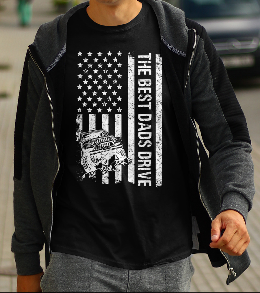 The Best Dads Drive Jeeps With American Flag Graphic Father's Day T-Shirt
