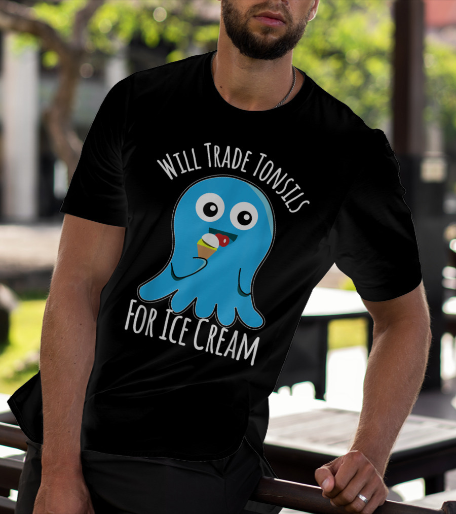 Will Trade Tonsils For Ice Cream Funny Kids Tonsillectomy T-Shirt