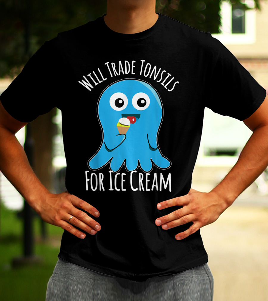 Will Trade Tonsils For Ice Cream Funny Kids Tonsillectomy T-Shirt
