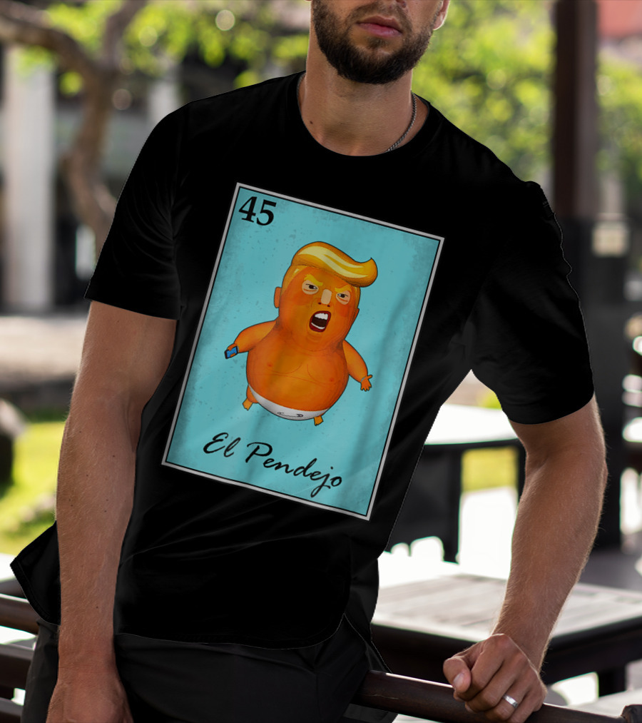 45 El Pendejo Loteria Card Impeach Trum T-Shirt