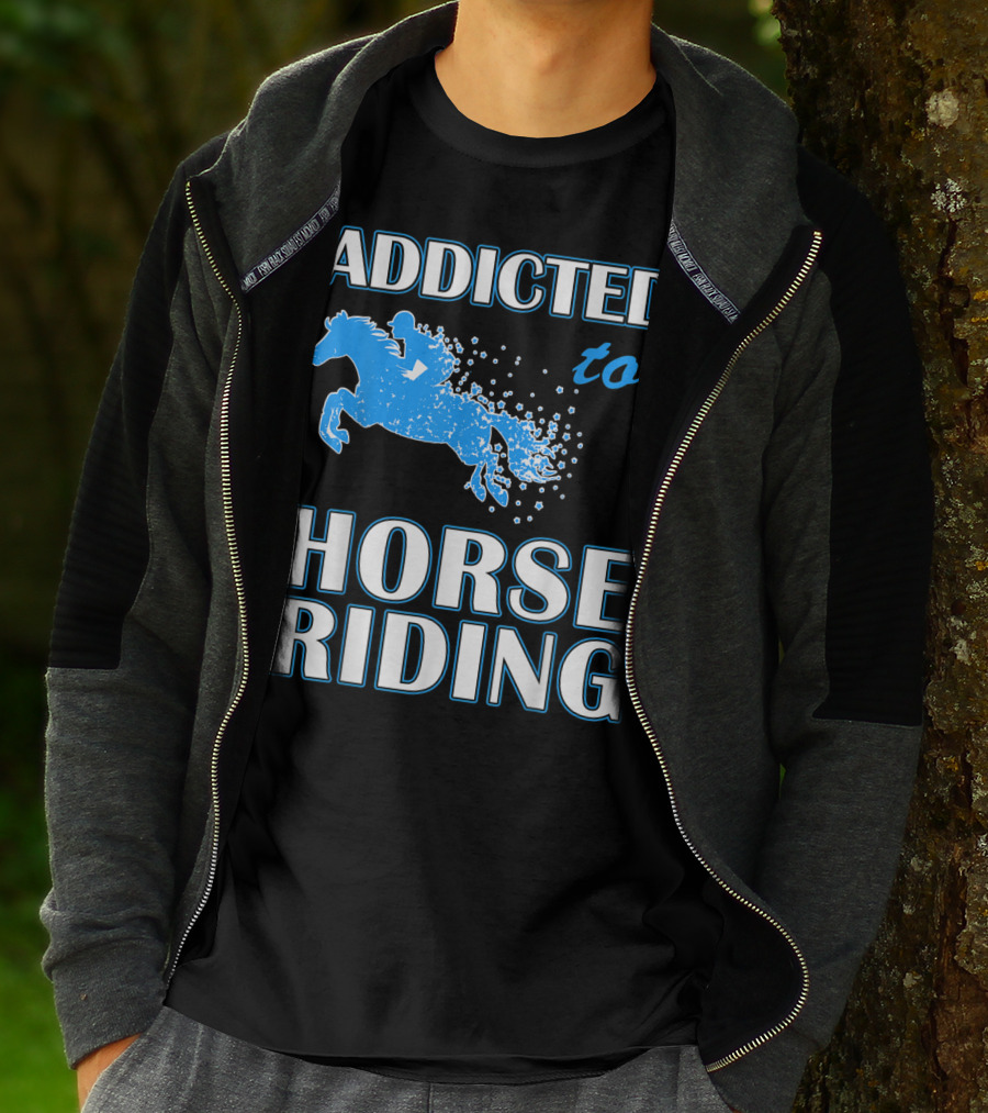 Addicted To Horse Riding Equestrian Passion T-Shirt