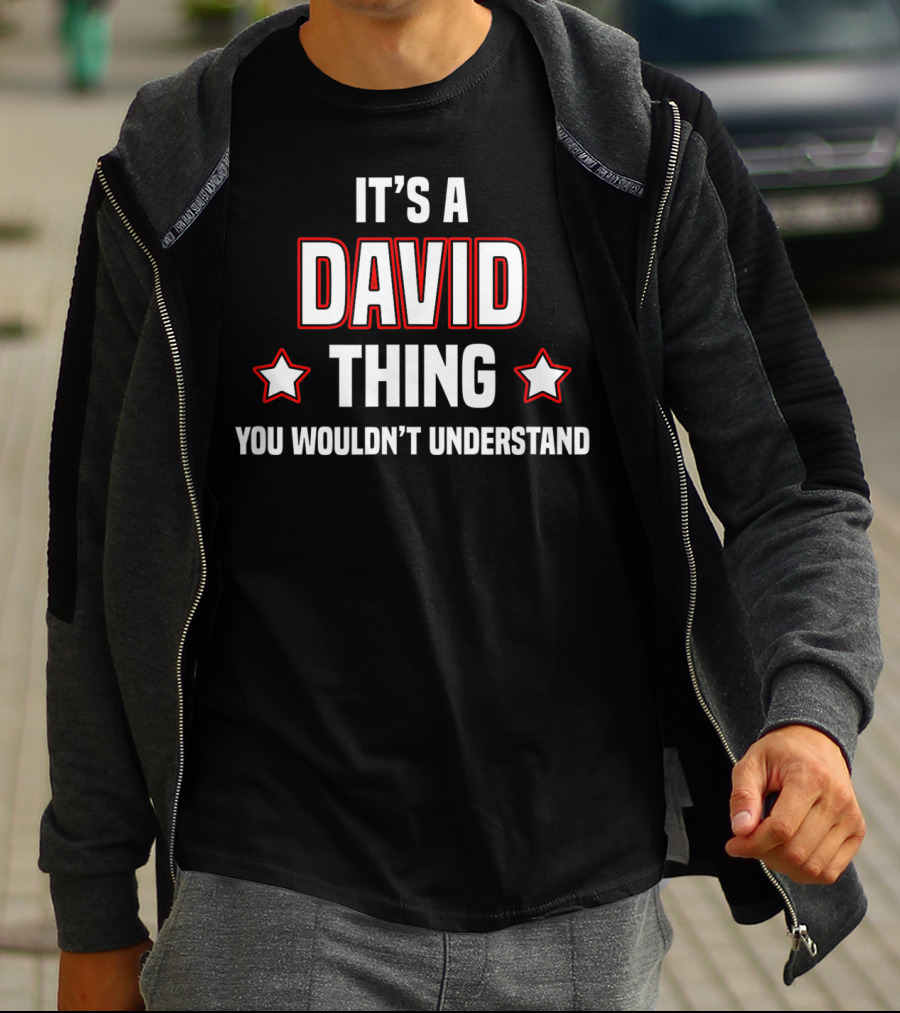 It's A David Thing You Wouldn't Understand T-Shirt