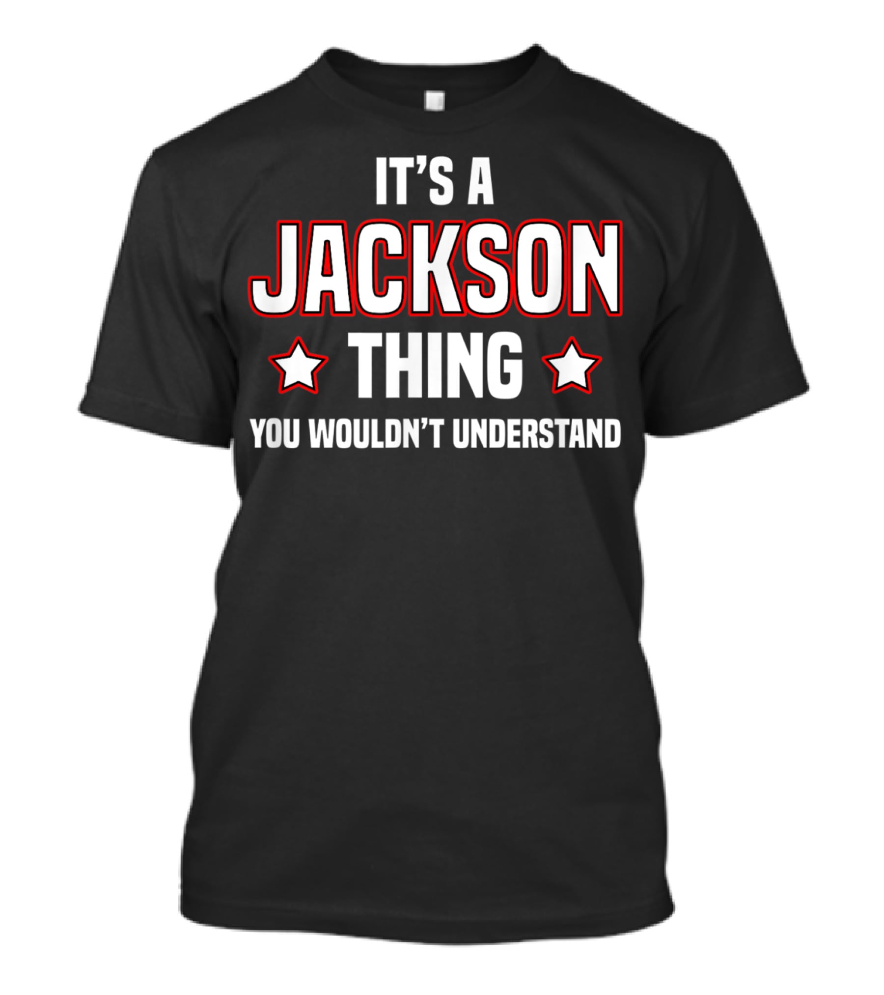 It's A Jackson Thing You Wouldn't Understand T-Shirt