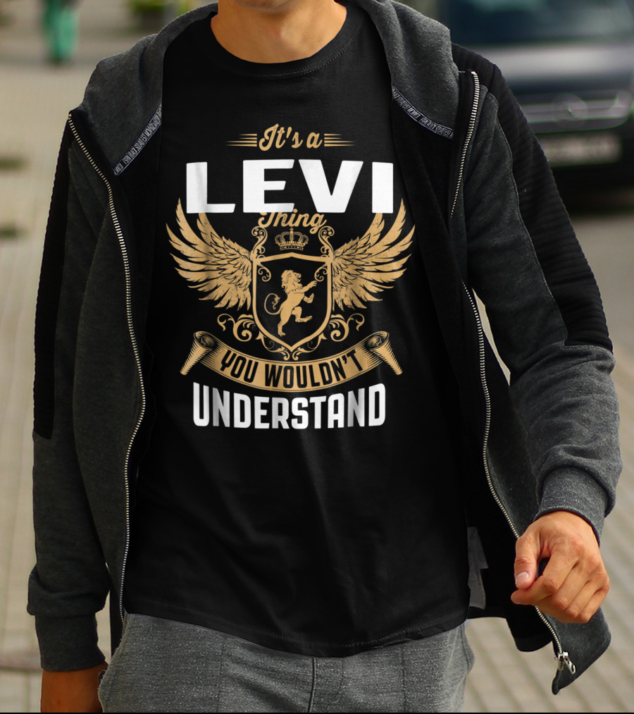It's A Levi Thing You Wouldn't Understand T-Shirt