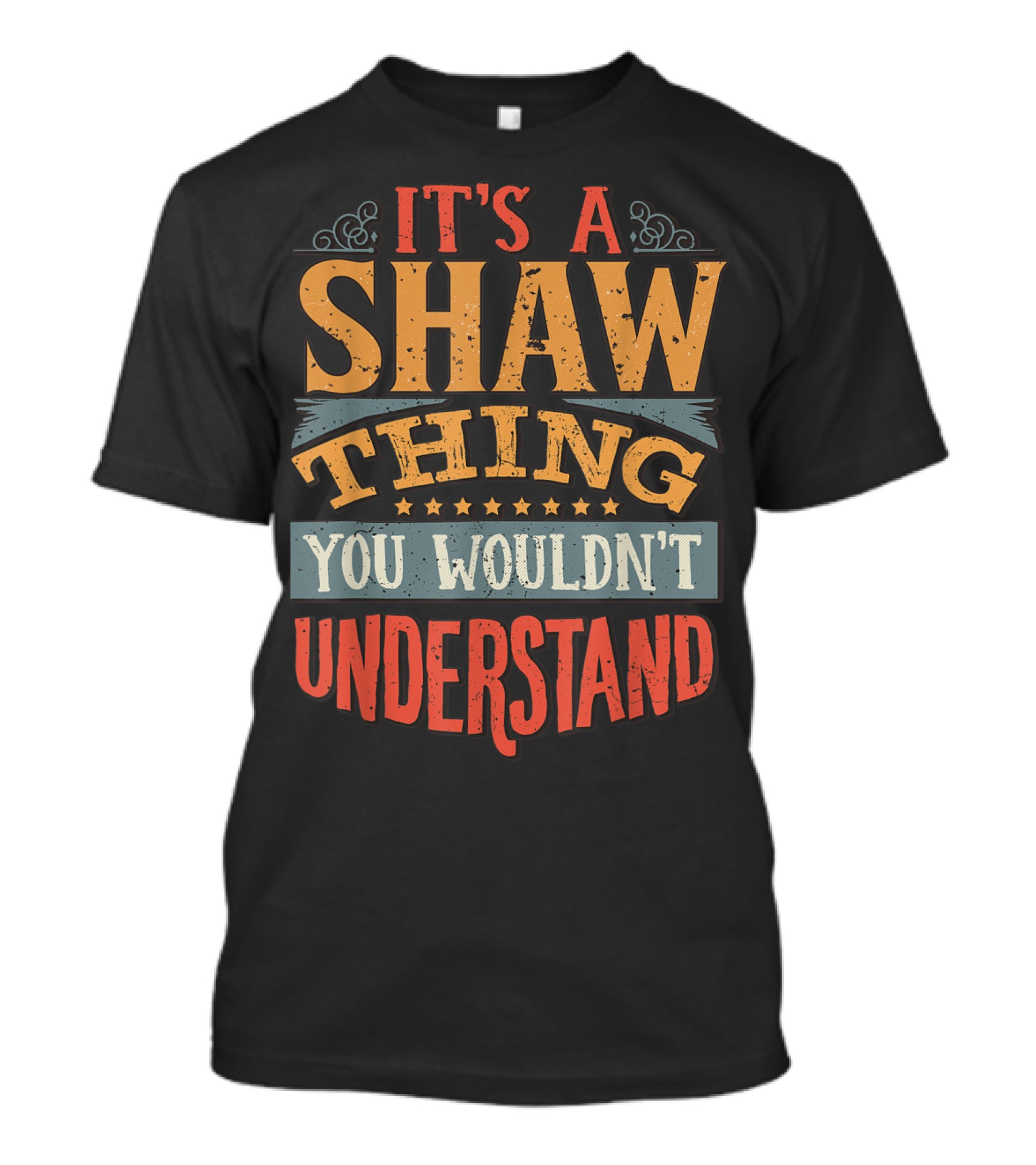 It's A Shaw Thing You Wouldn't Understand T-Shirt