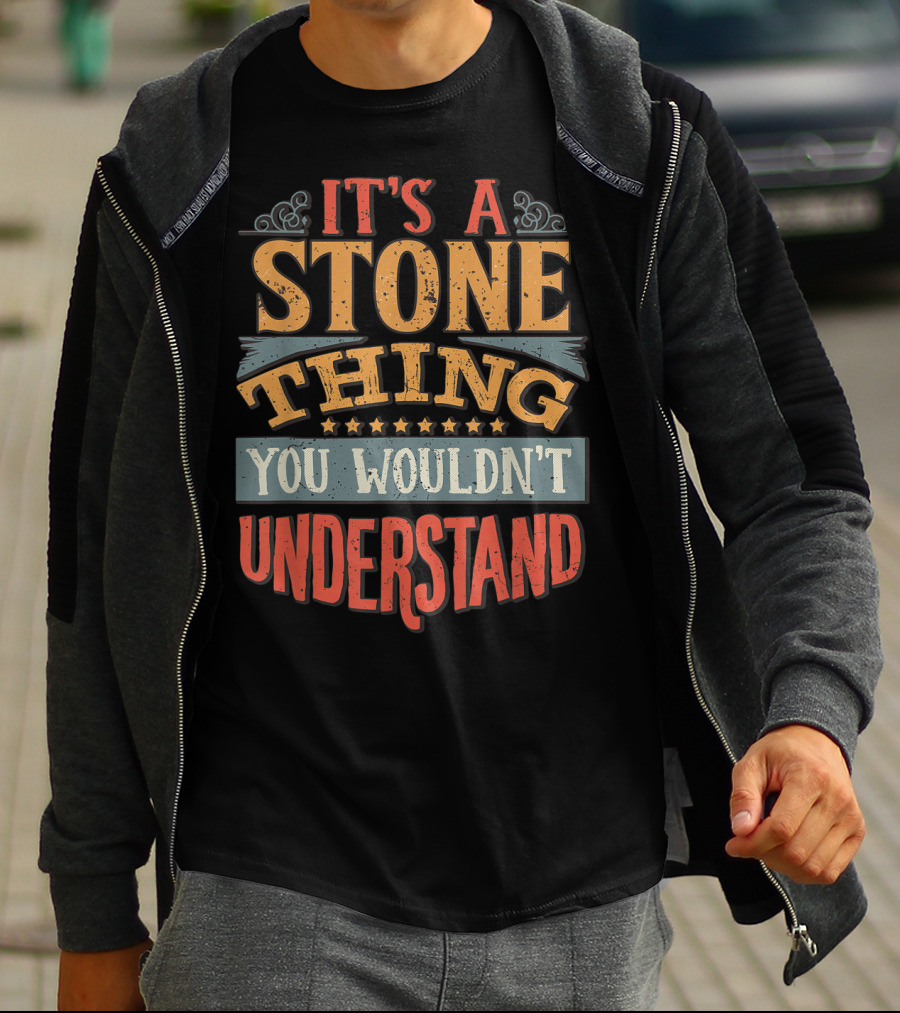 It's A Stone Thing You Wouldn't Understand Vintage Typography T-Shirt