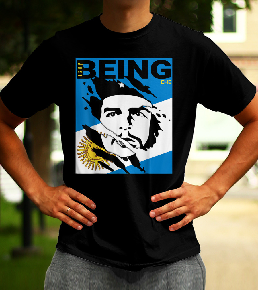Just Being Che Guevara Argentina Flag Being Che T-Shirt