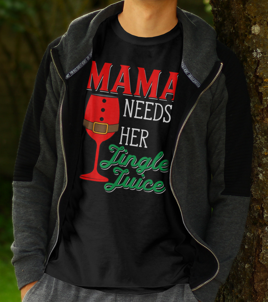Mama Needs Her Jingle Juice Wine Glass Santa Suit T-Shirt