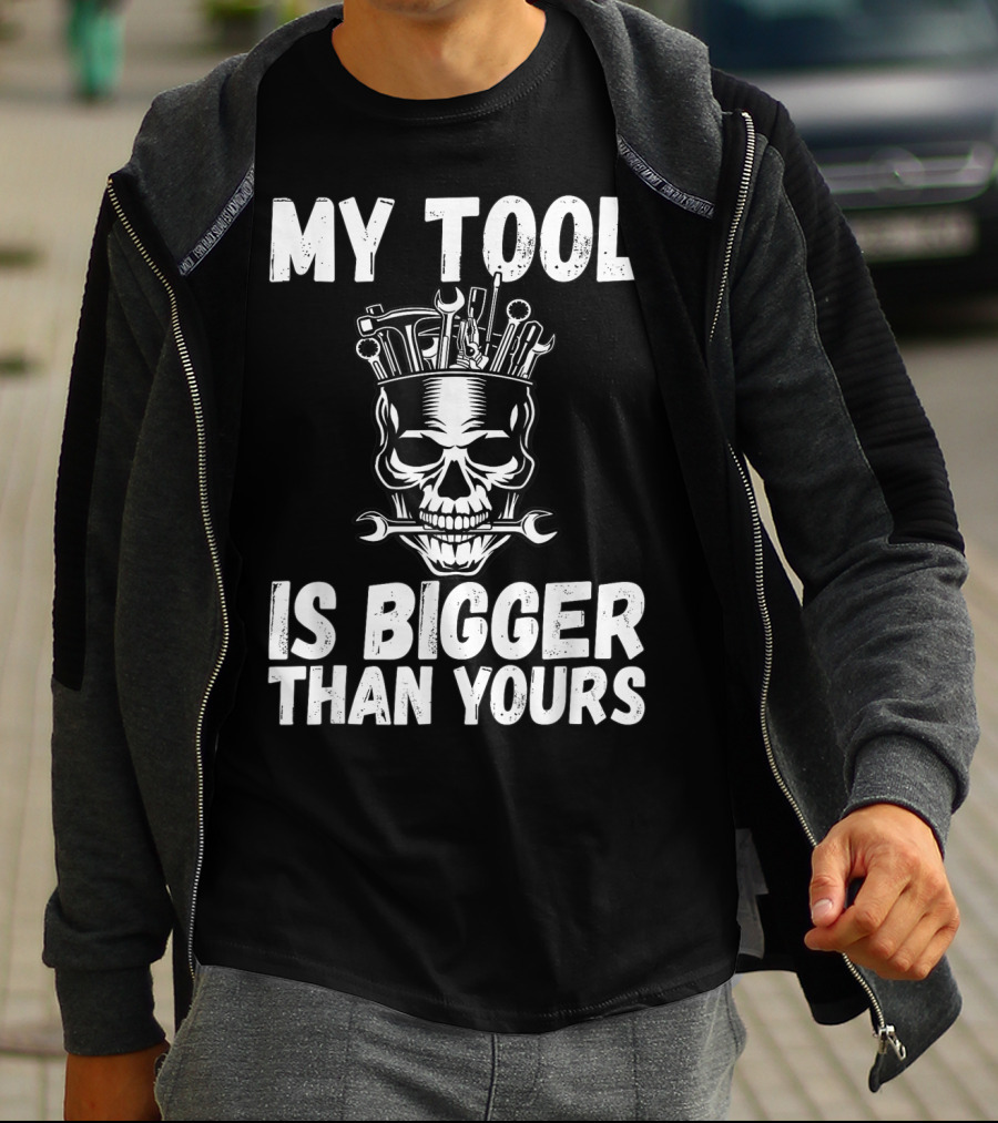 MY TOOL IS BIGGER THAN YOURS FUNNY VULGAR SKULL WRENCHES T-Shirt