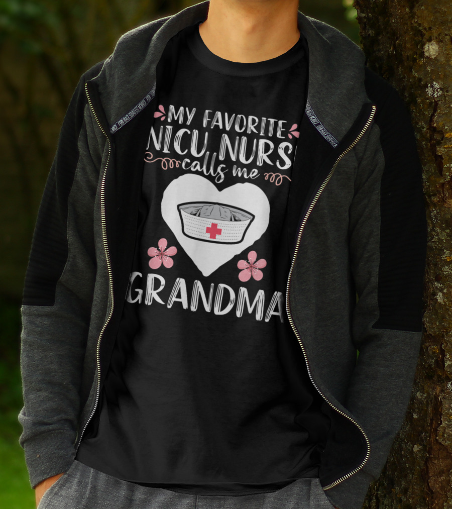 My Favorite NICU Nurse Calls Me Grandma T-Shirt