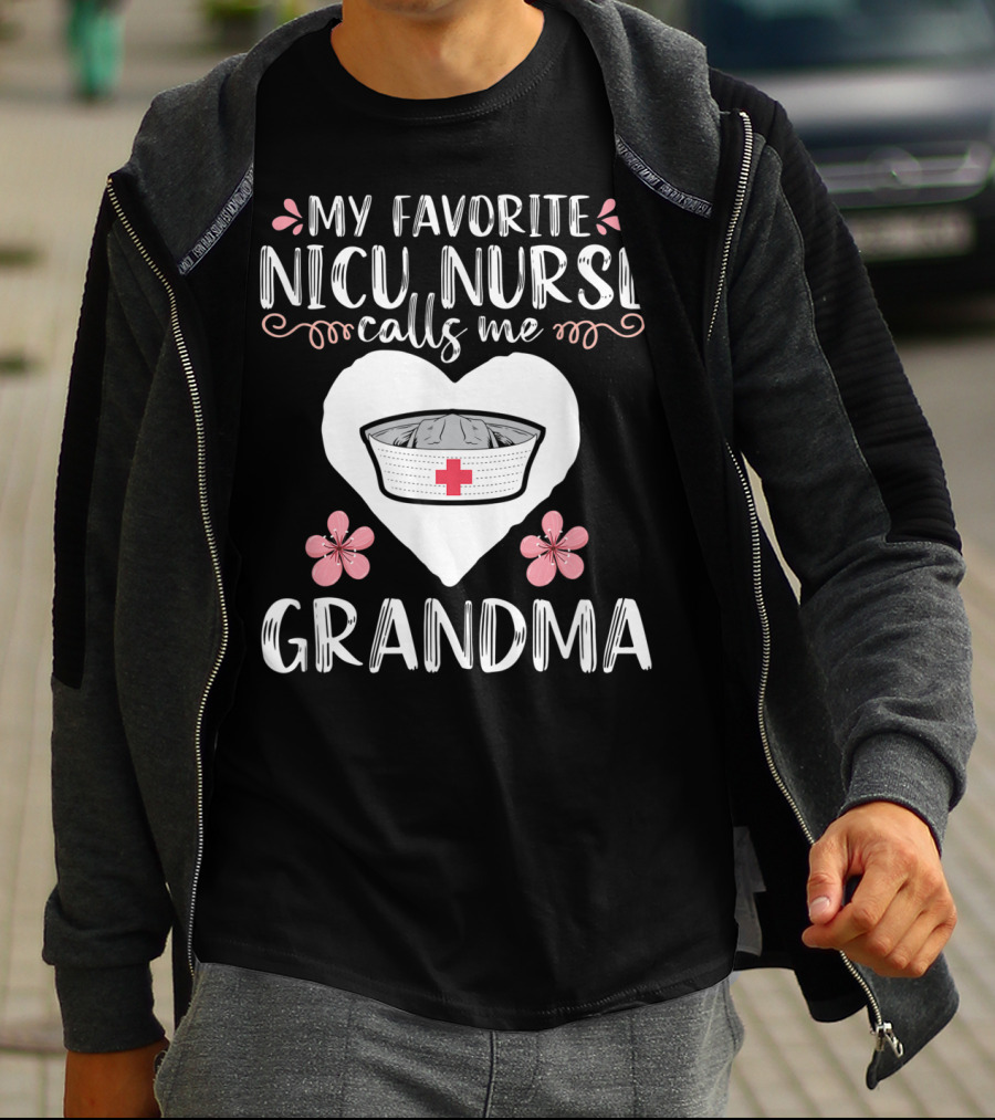 My Favorite NICU Nurse Calls Me Grandma T-Shirt