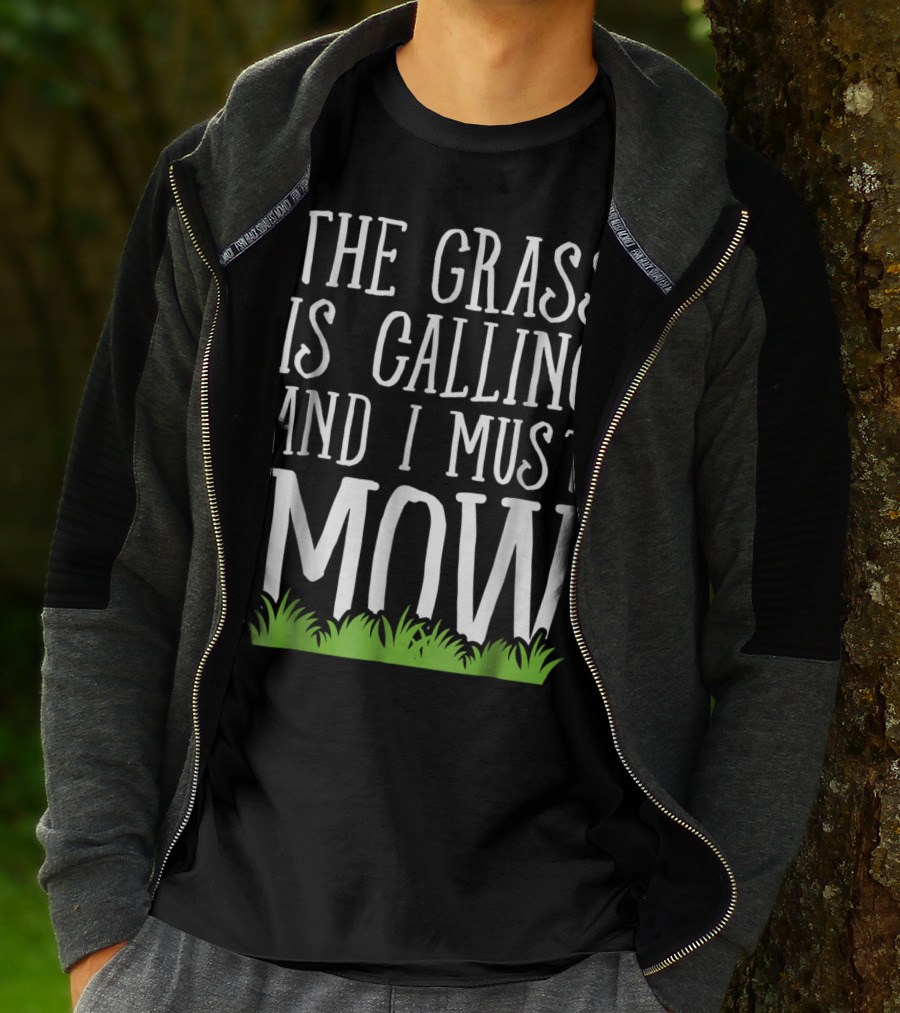 The Grass Is Calling And I Must Mow Lawn With Green Grass Visuals T-Shirt