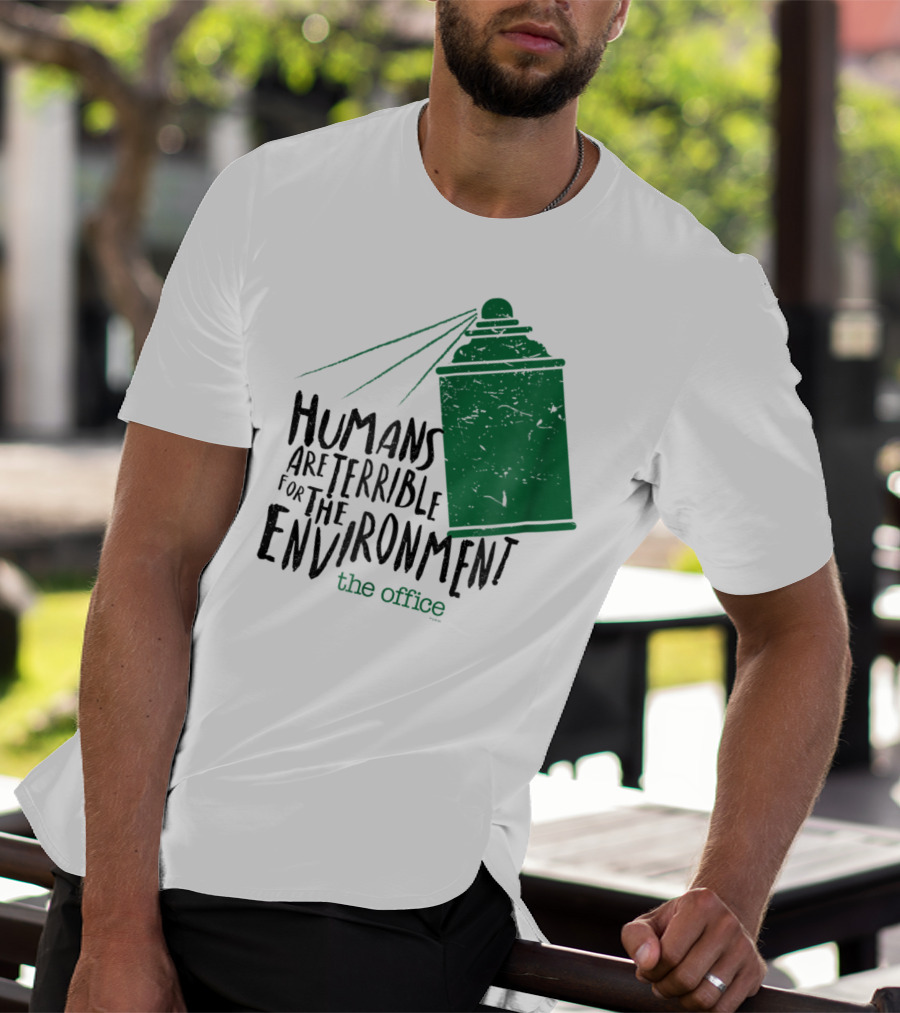 The Office Humans Are Terrible For The Environment T-Shirt