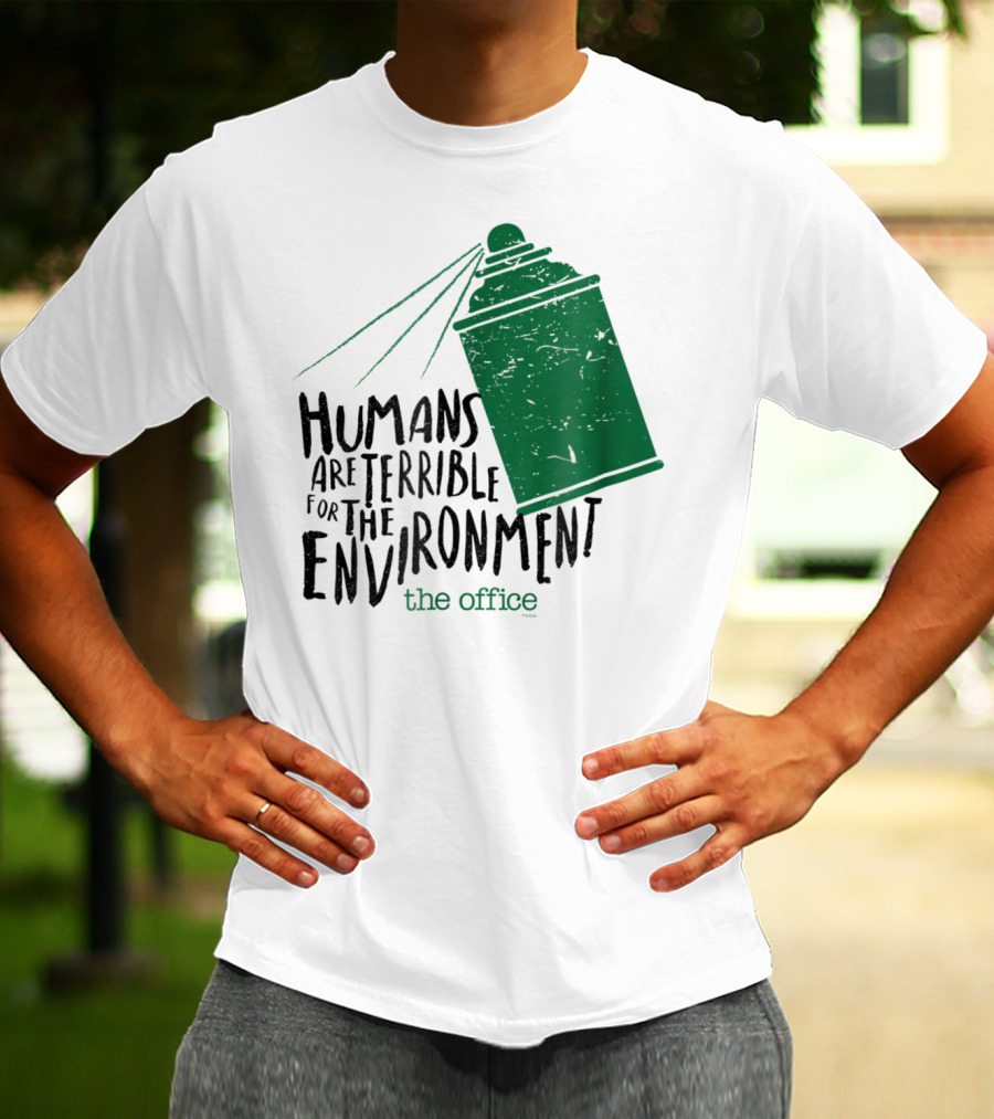 The Office Humans Are Terrible For The Environment T-Shirt