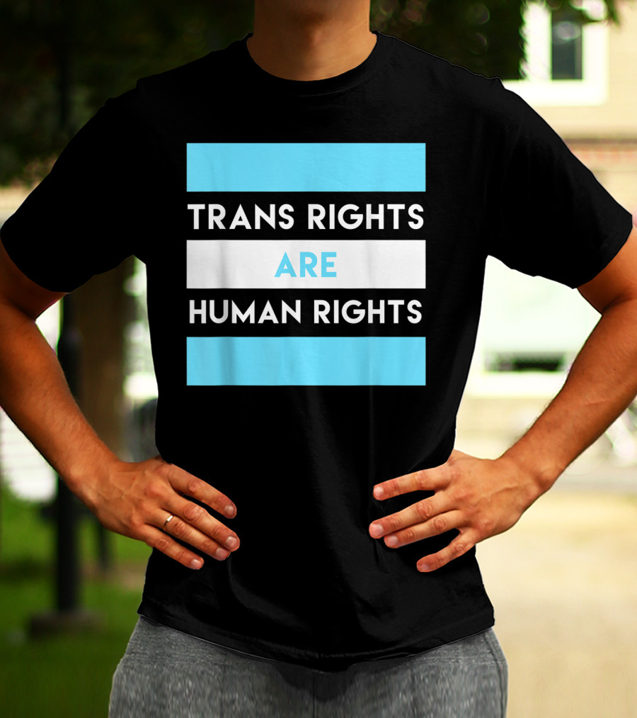 Trans Rights Are Human Rights Transgender Flag Colors T-Shirt