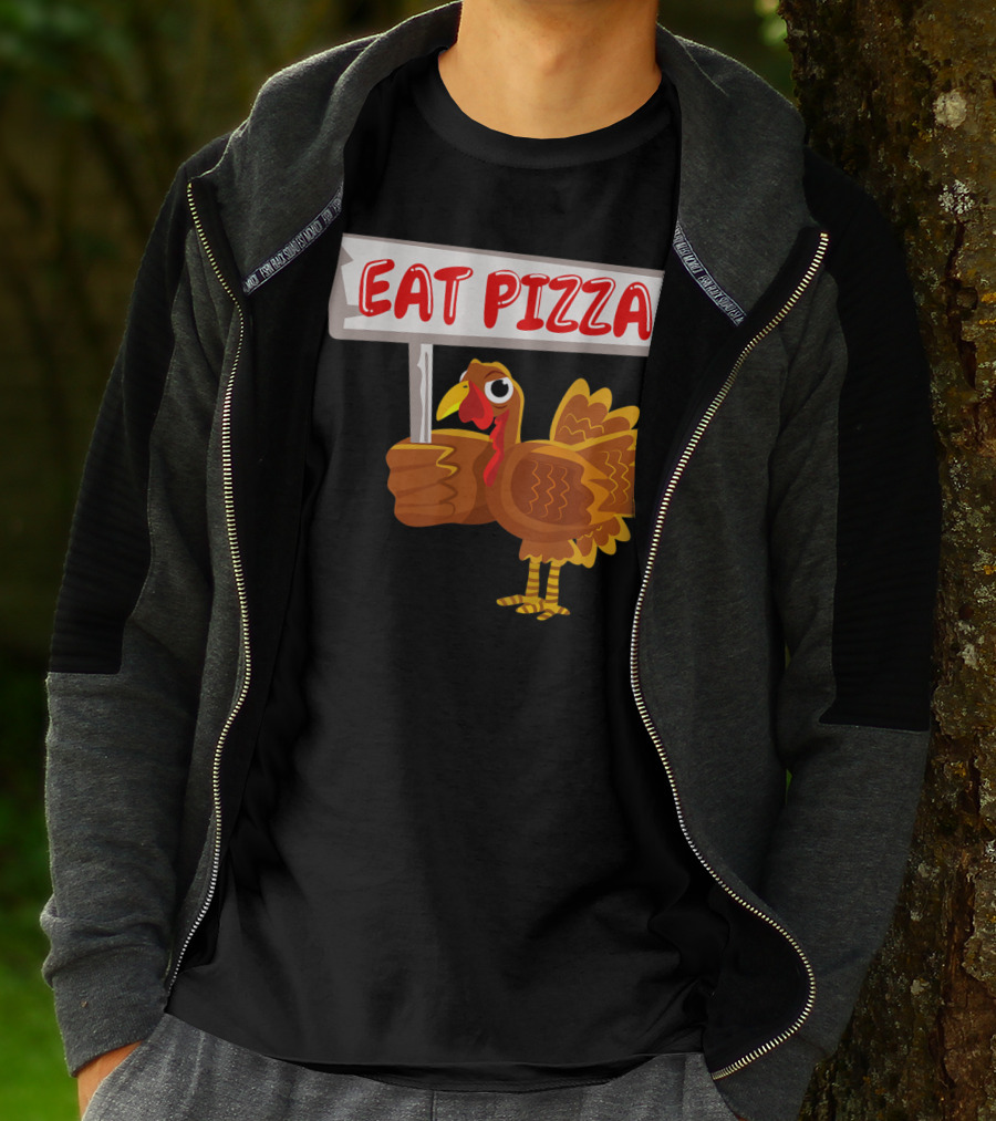 Turkey Holding Sign With Eat Pizza Message T-Shirt