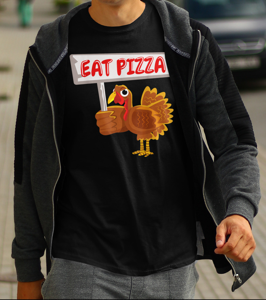 Turkey Holding Sign With Eat Pizza Message T-Shirt