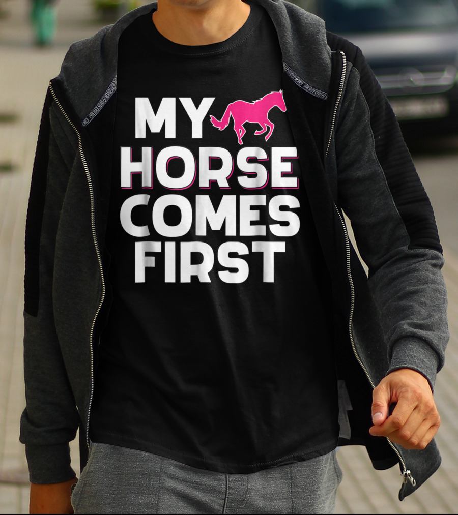 My Horse Comes First Pink Horseback Cute Funny T-Shirt