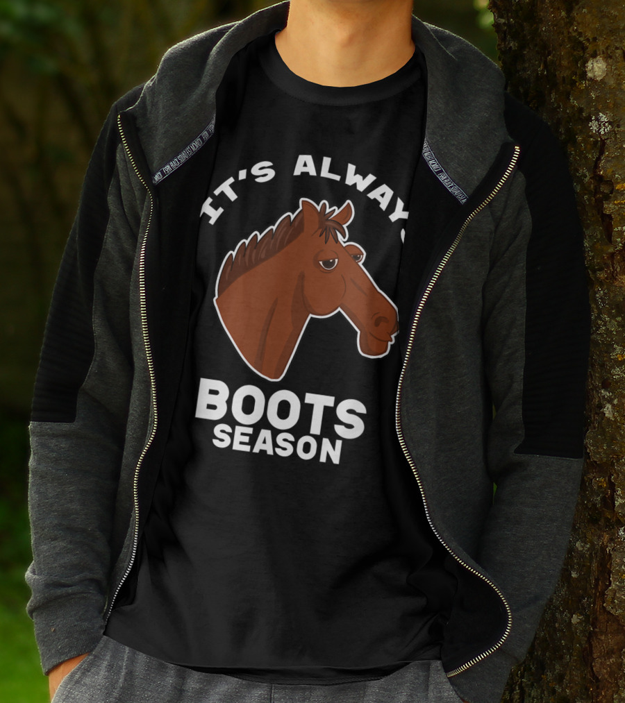 It's Always Boots Season Cute Horse Horseback 15 T-Shirt