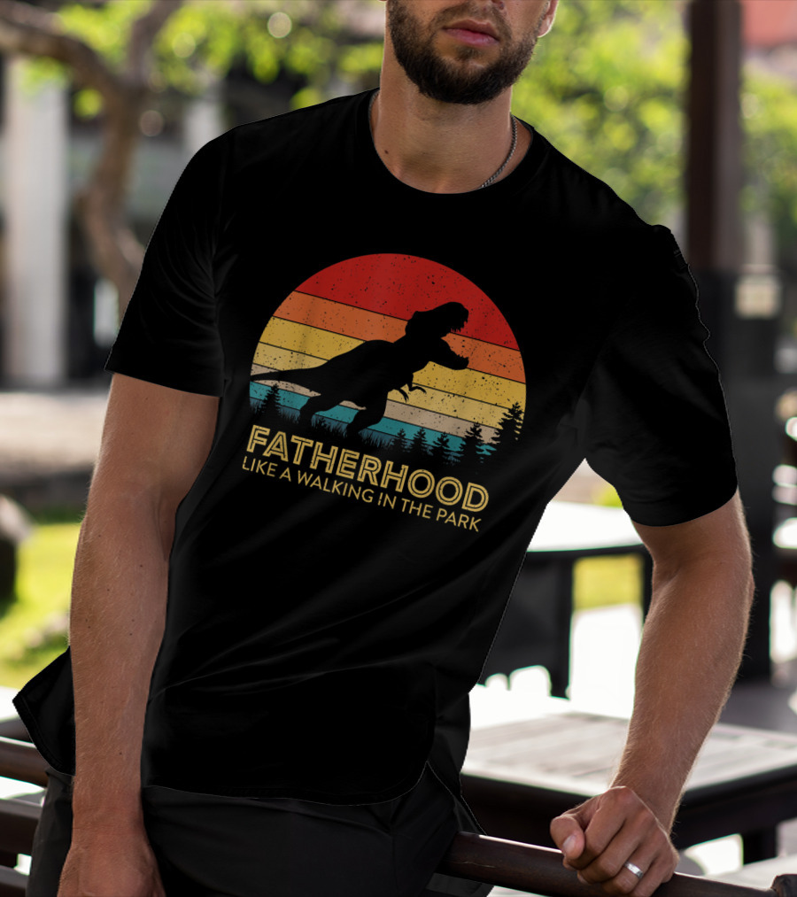 Fatherhood Like A Walking In The Park Vintage Father Retro T-Rex T-Shirt