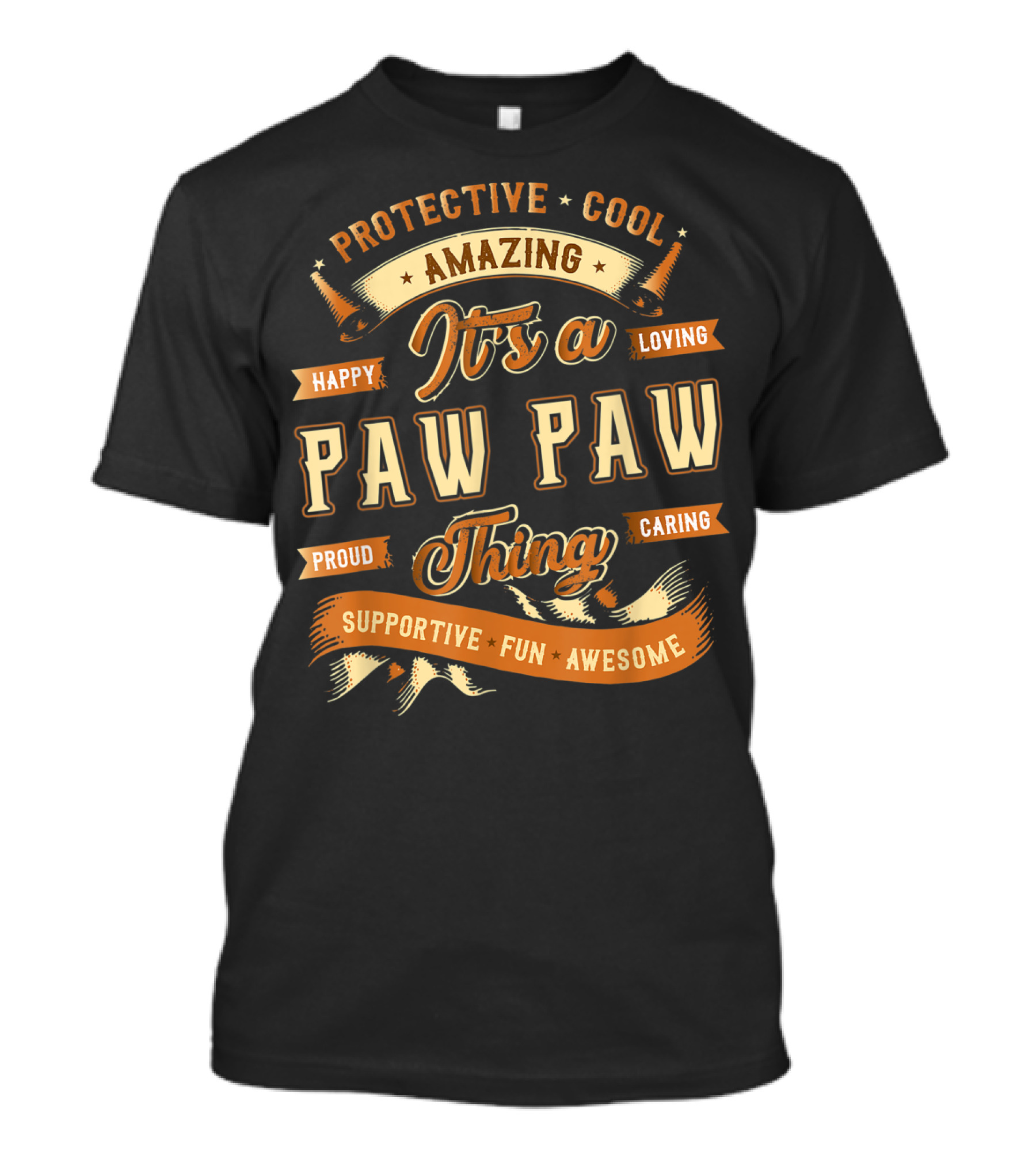 Protective Cool Amazing It's A Paw Paw Thing Happy Loving Proud Caring Supportive Fun Awesome T-Shirt