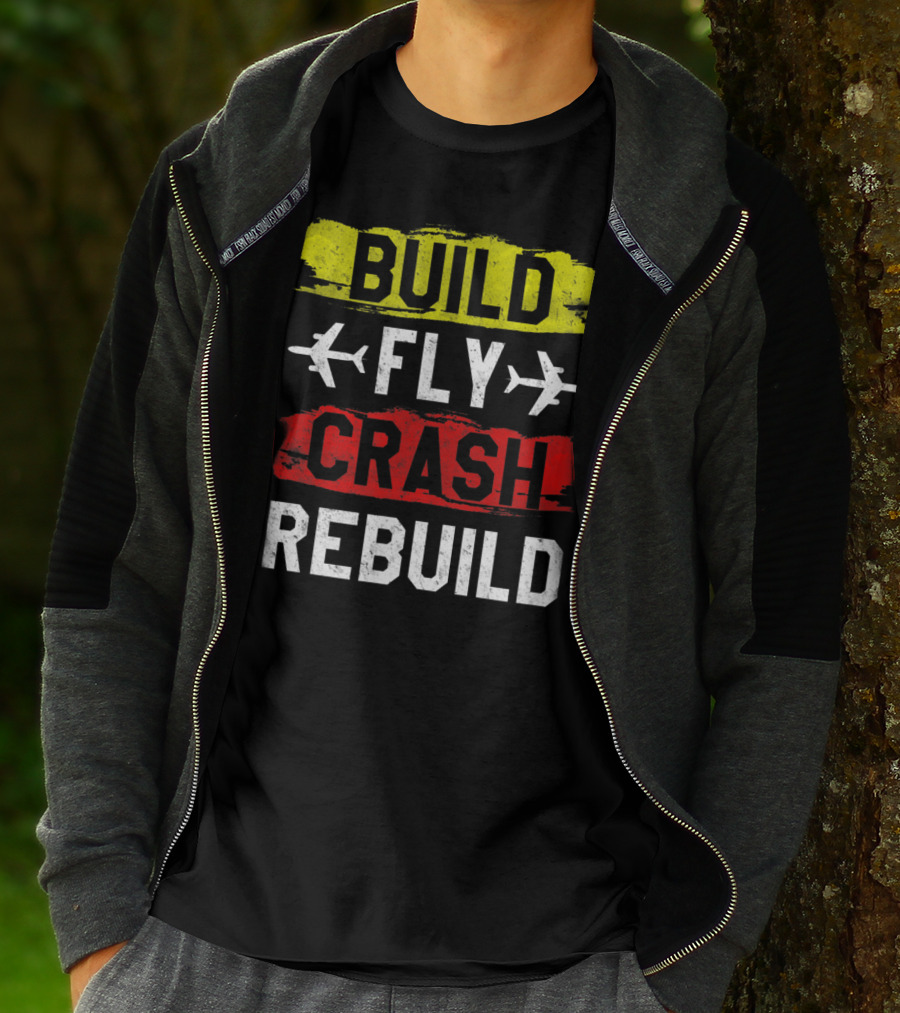 Build Fly Crash Rebuild Airplane RC Plane Funny T-Shirt