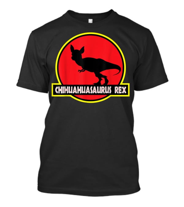 Chihuahuasaurus Rex Funny Chihuahua T-Shirt