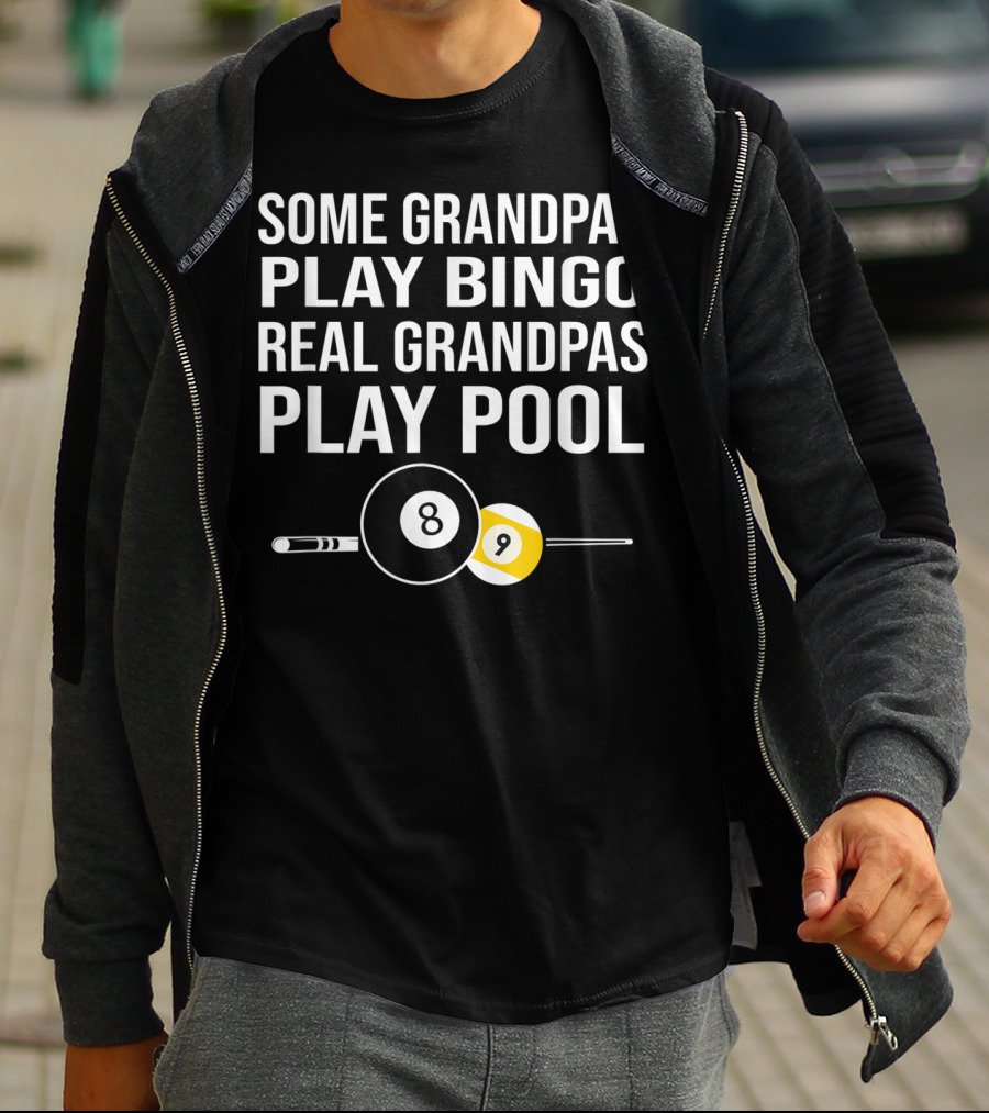 Grandpas Play Bingo Real Grandpas Play Pool 8 Ball 9 Ball T-Shirt
