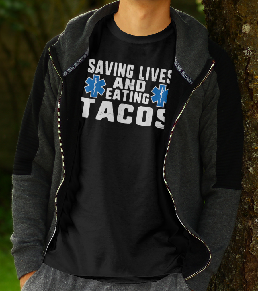 Funny Saving Lives And Eating Tacos EMT Star Of Life T-Shirt