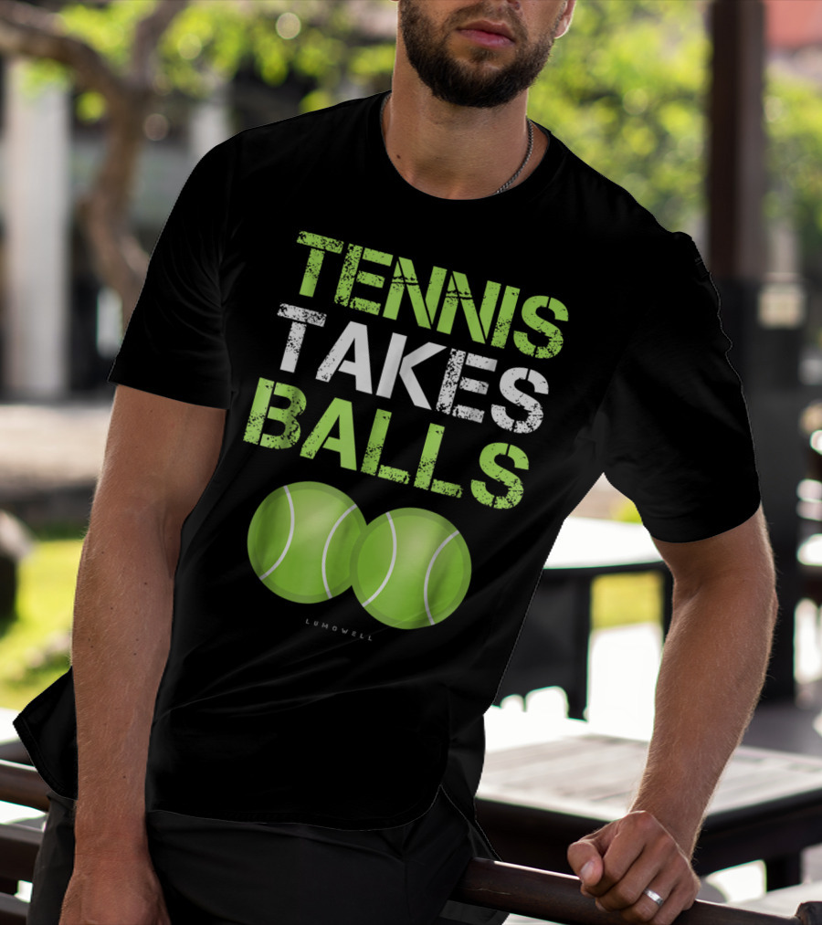 Tennis Takes Balls Tennis Play Funny Tennis T-Shirt