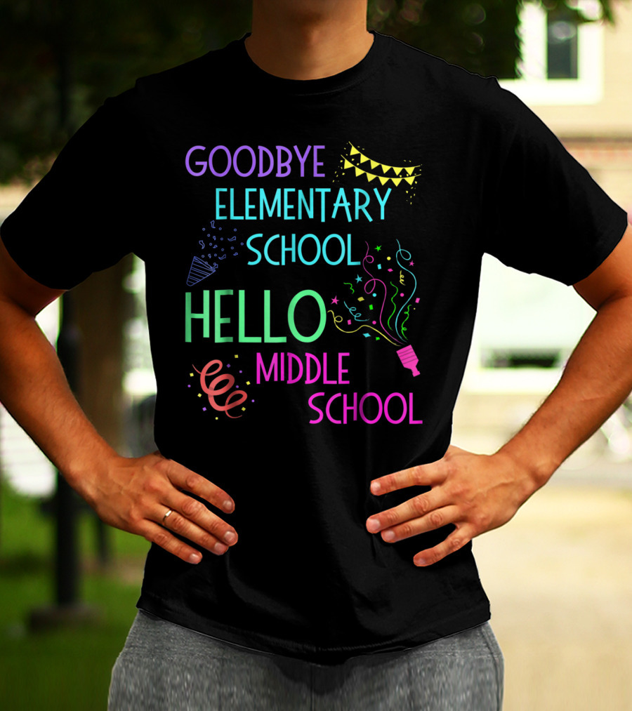 Goodbye Elementary School Hello Middle School Graduation T-Shirt