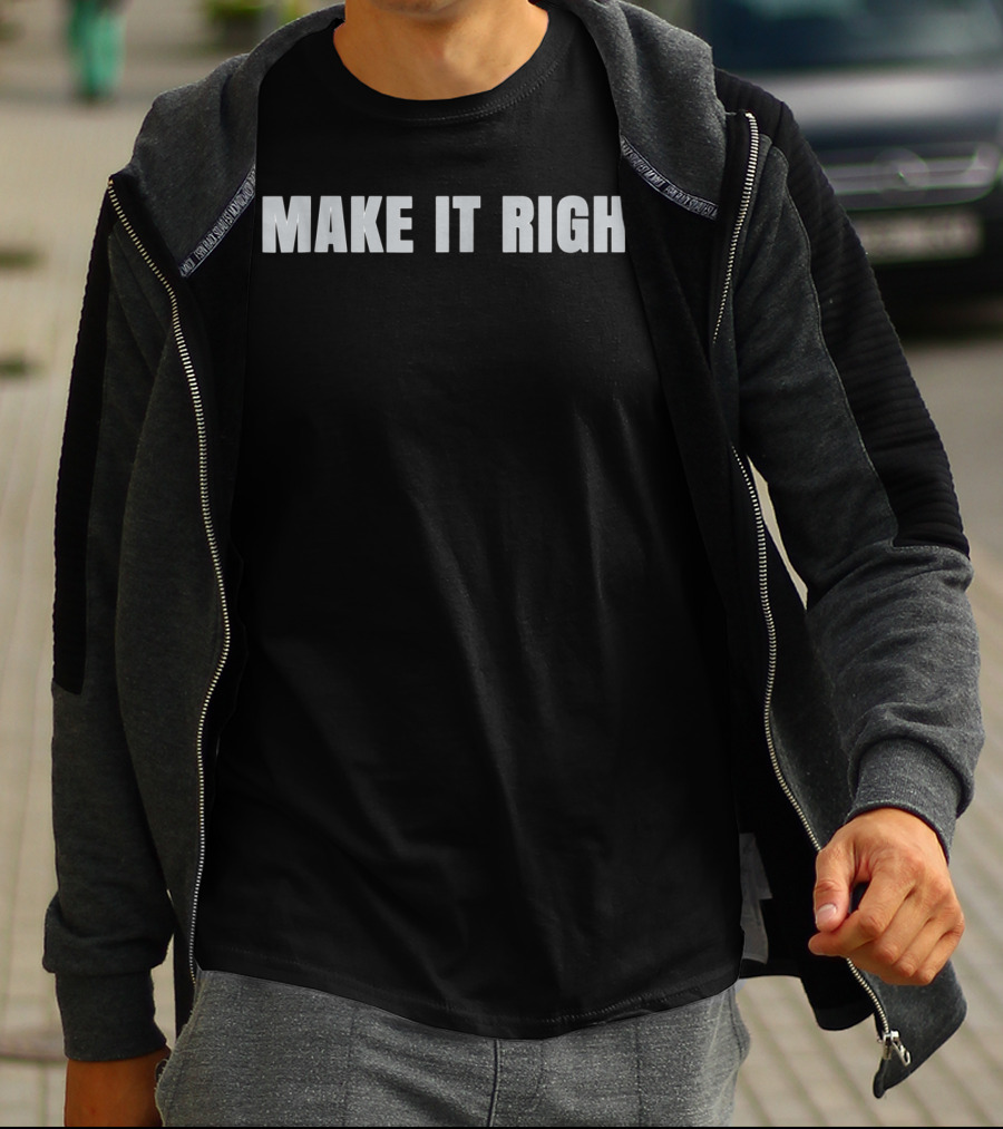 Make It Right Home Renovation Remodel Fixer T-Shirt