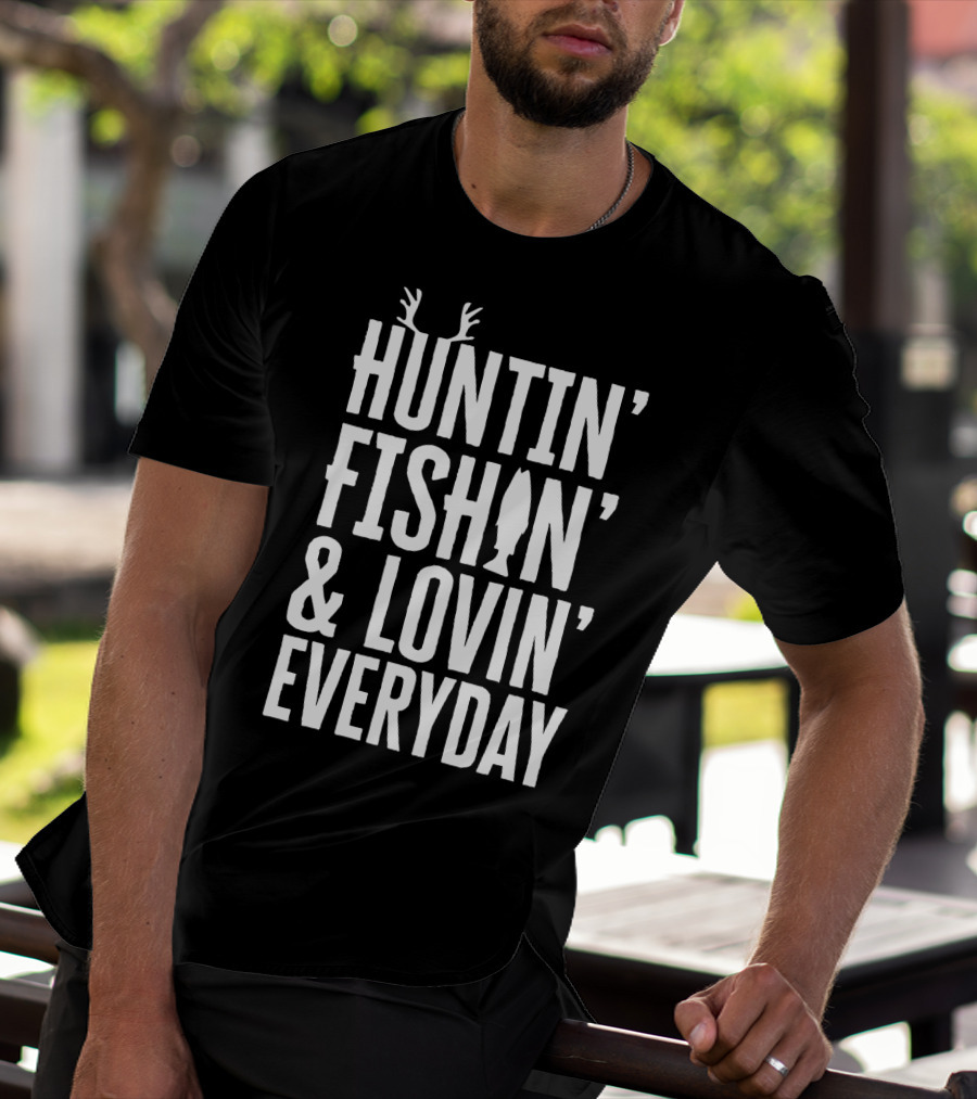 Huntin' Fishin' And Lovin' Everyday Fathers Antlers Fish T-Shirt