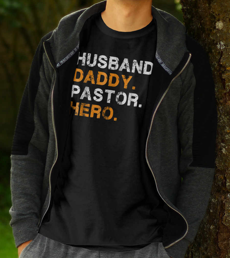 Husband Daddy Pastor Hero Inspirational Text T-Shirt