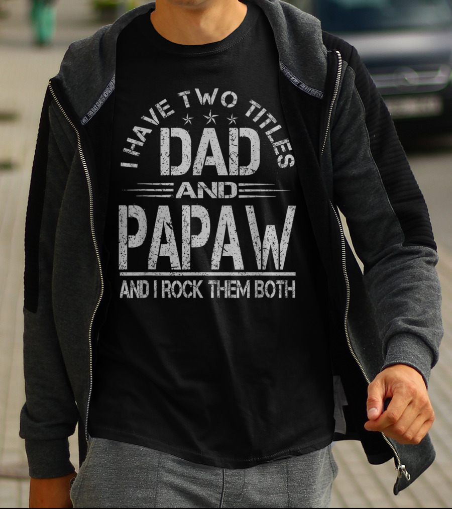I Have Two Titles Dad And Papaw And I Rock Them Both Stars T-Shirt