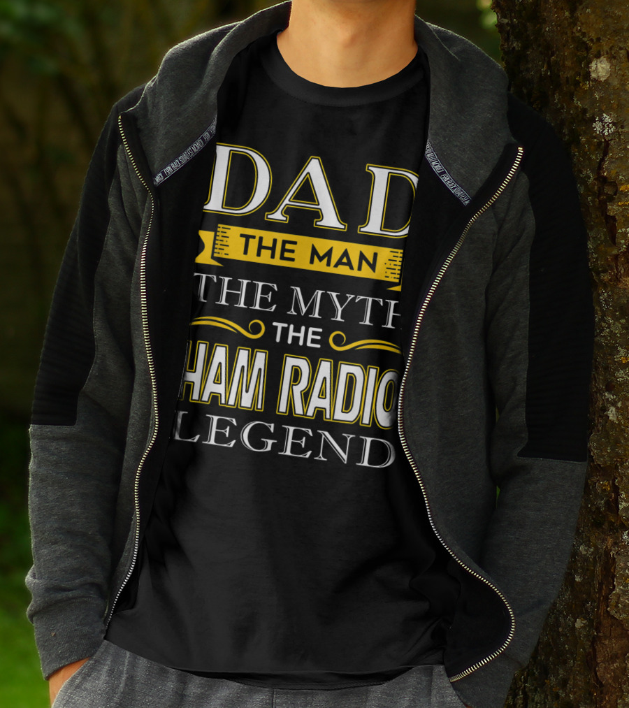 Dad The Man The Myth The Ham Radio Legend T-Shirt