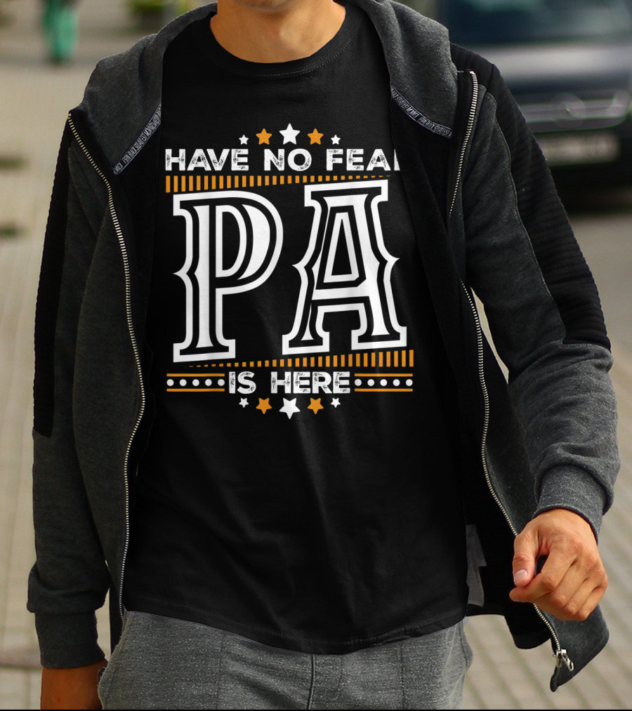 Have No Fear Pa Is Here Mens T-Shirt