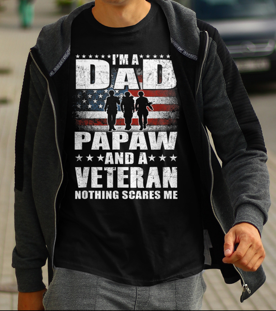 I'm A Dad Papaw And A Veteran Nothing Scares Me Flag T-Shirt