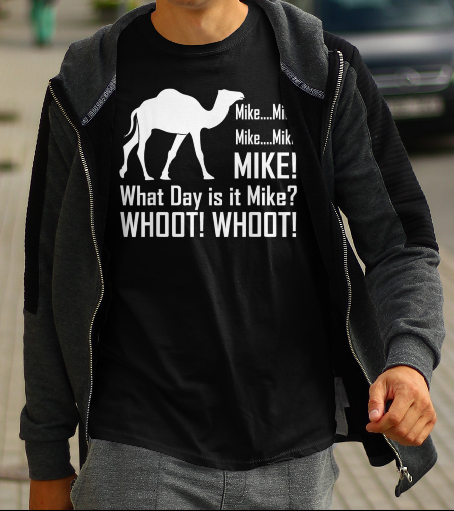 Mike Mike Mike What Day Is It Mike WHOOT WHOOT T-Shirt
