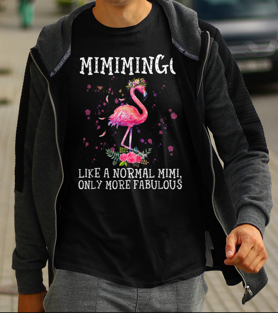 Mimimingo Like A Normal Mimi Only More Fabulous Flamingo With Floral Accents T-Shirt