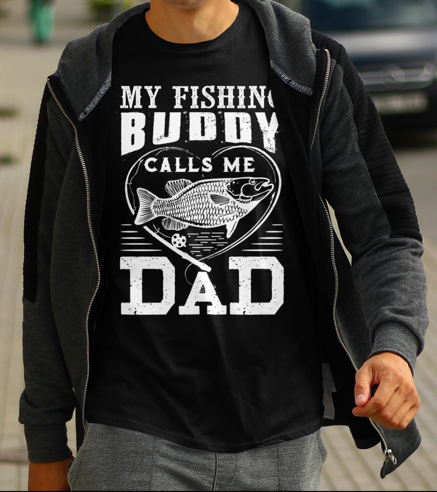 MY FISHING BUDDY CALLS ME DAD FISHING ROD AND FISH IN HEART T-Shirt