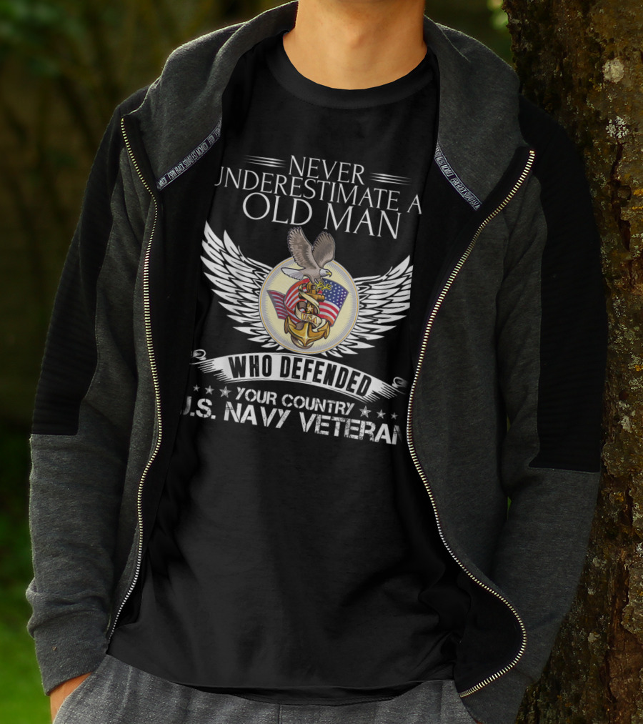 Never Underestimate An Old Man Who Defended Your Country U.S. Navy Veteran T-Shirt