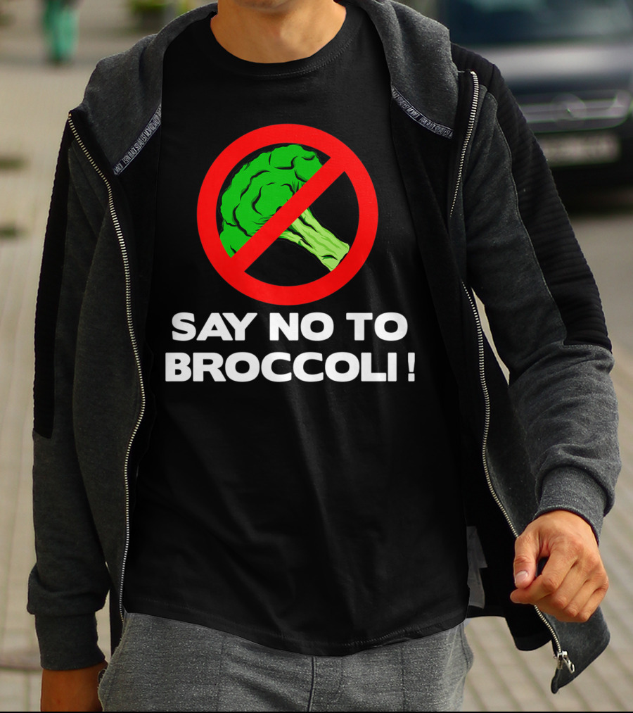 Say No To Broccoli I Hate Broccoli Worst Vegetable T-Shirt