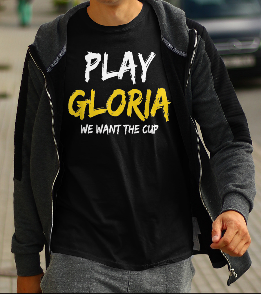 Play Gloria St Louis We Want The Cup T-Shirt