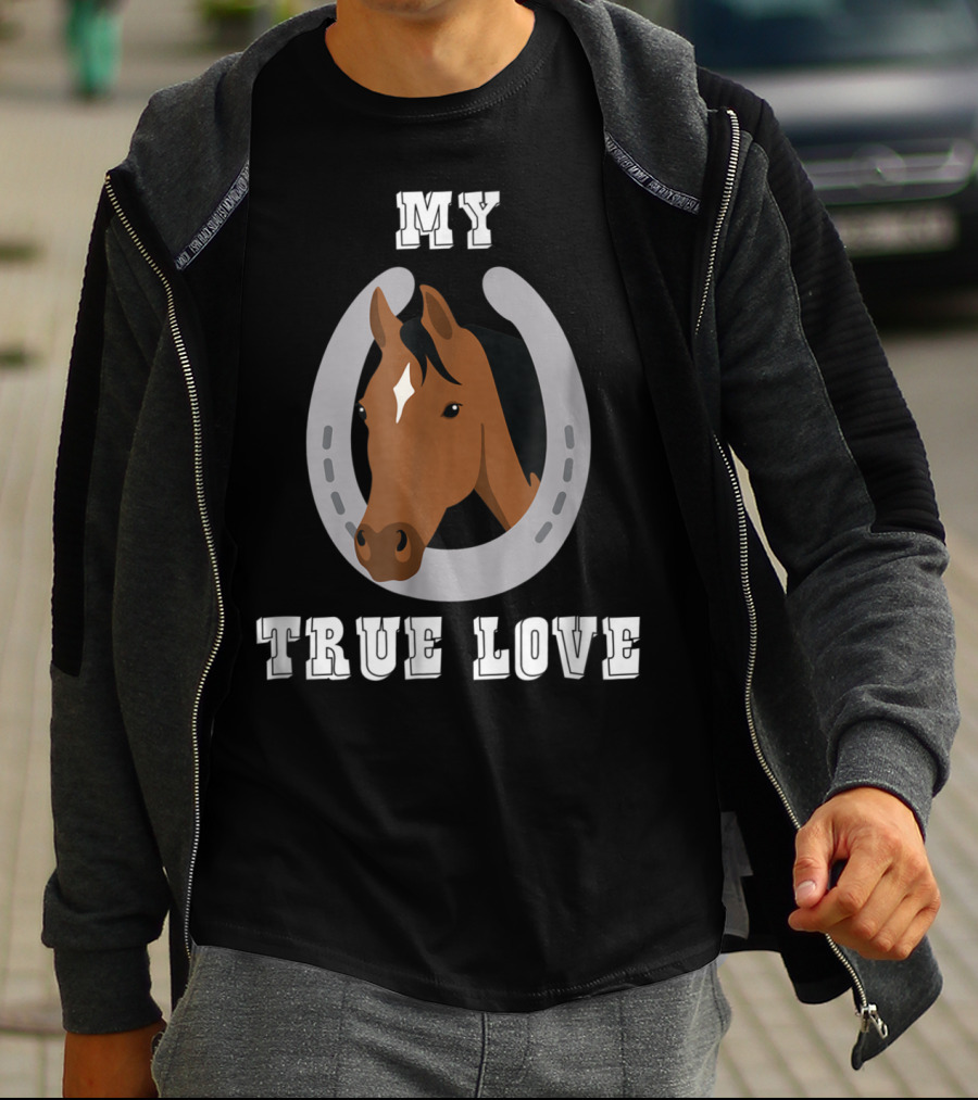 My True Love Funny Horse C9 T-Shirt