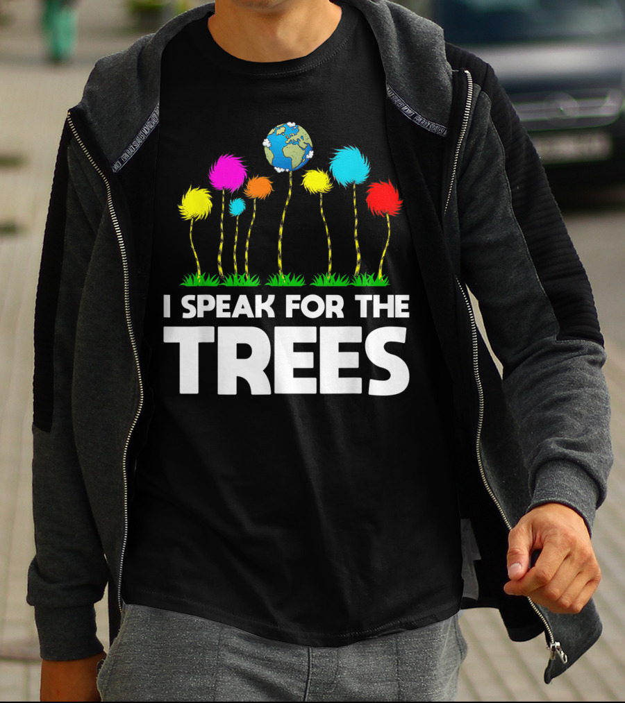 I Speak For The Trees Earth Day Truffula Trees Globe T-Shirt